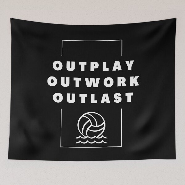 Item preview, Water polo: Outwork. Outplay. Outlast designed and sold by TheGreenGoat.