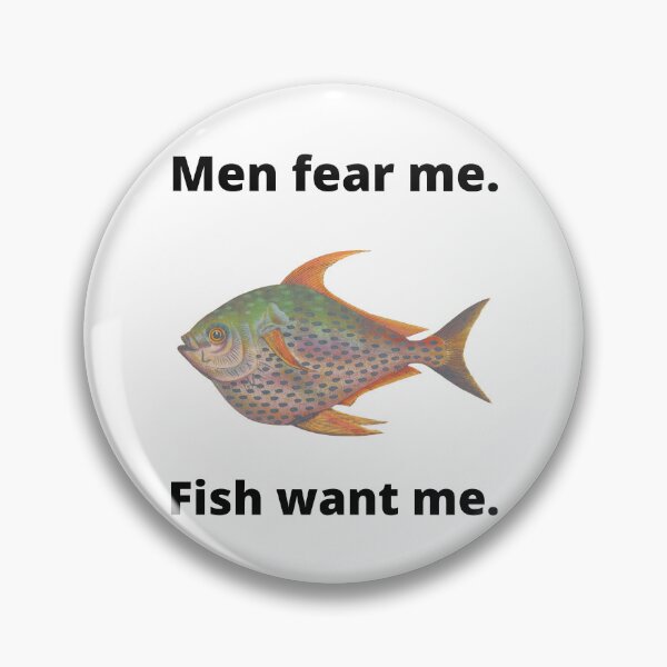Item preview, Men fear me. Fish want me. Vers. 1 designed and sold by Moth Hawke Designs.