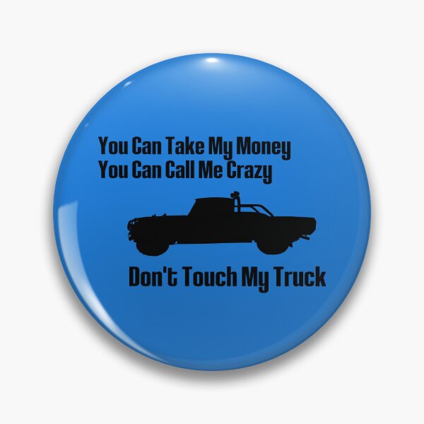 Item preview, Dont Touch My Truck - Blue designed and sold by DisposableGamer.