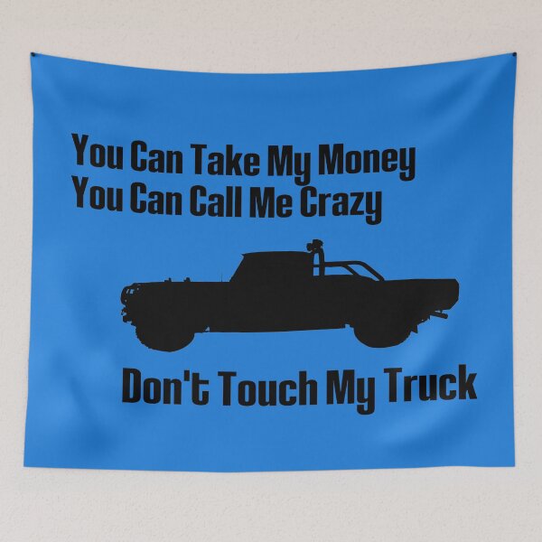 Item preview, Dont Touch My Truck - Blue designed and sold by DisposableGamer.