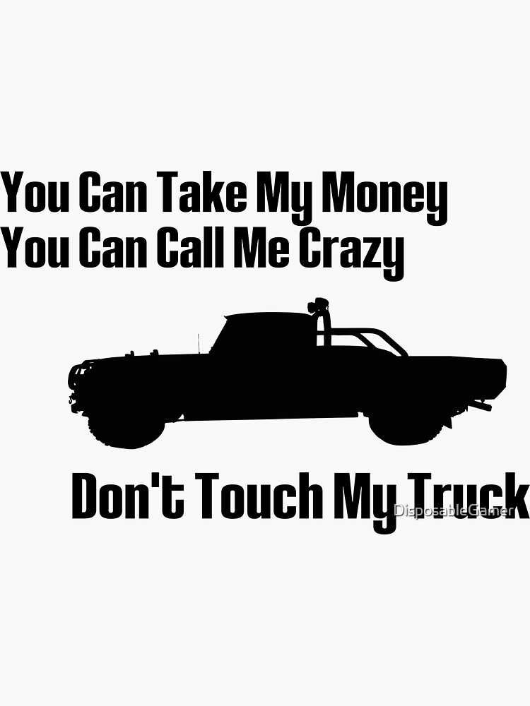 "Dont Touch My Truck - Blue" Sticker for Sale by DisposableGamer ...