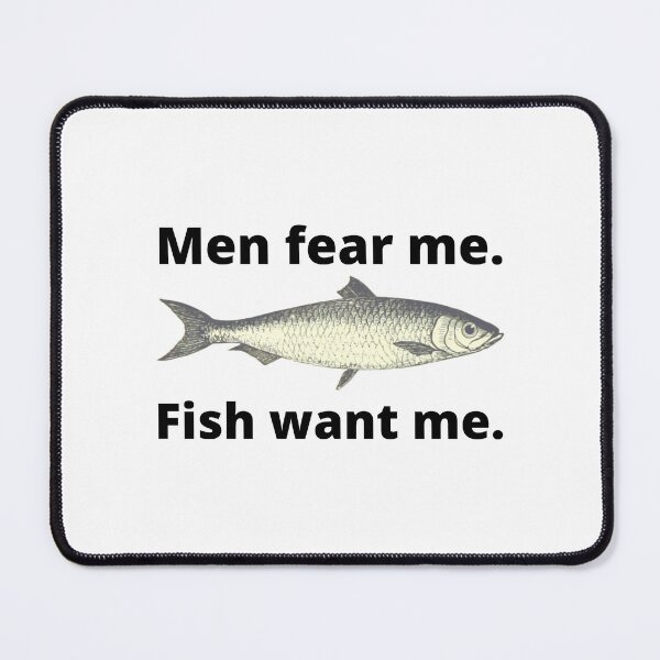 Item preview, Men fear me. Fish want me vers. 2 designed and sold by Moth Hawke Designs.