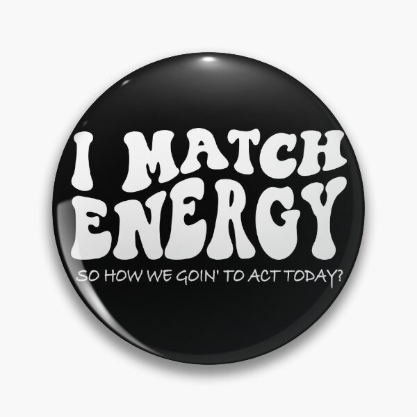 Item preview, I match energy, you decided, how are you, make good choices essential  designed and sold by XanaduHills.