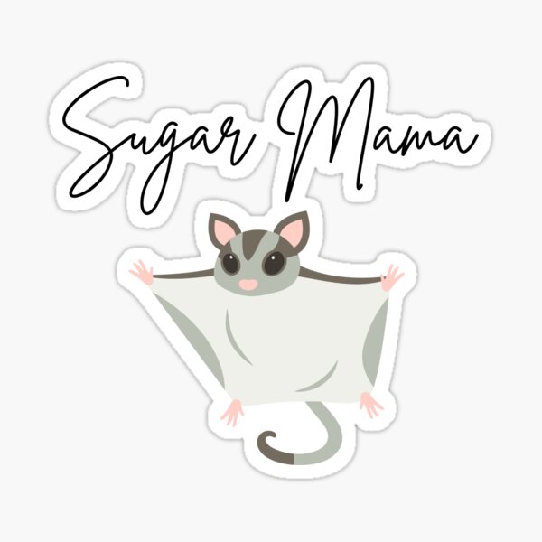"Sugar Mama Sugar Glider Mom Cute Pet Sugar Glider" Sticker for