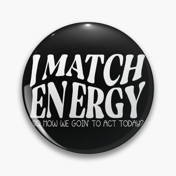 Item preview, I match energy, you decided, how are you, make good choices essential  designed and sold by XanaduHills.