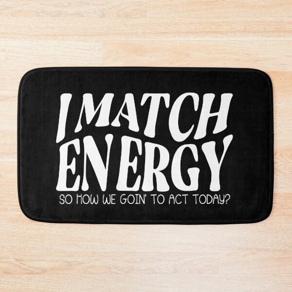 Item preview, I match energy, you decided, how are you, make good choices essential  designed and sold by XanaduHills.