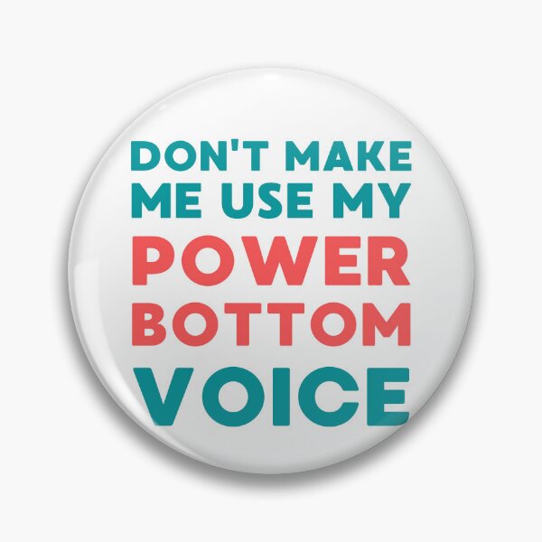 Item preview, Don't Make Me Use My Power Bottom Voice Funny LGBT Gay Pride Design designed and sold by appareltolove.