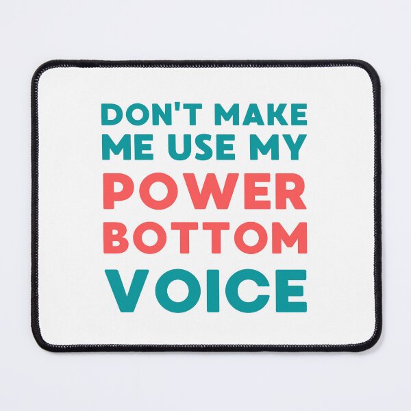 Item preview, Don't Make Me Use My Power Bottom Voice Funny LGBT Gay Pride Design designed and sold by appareltolove.