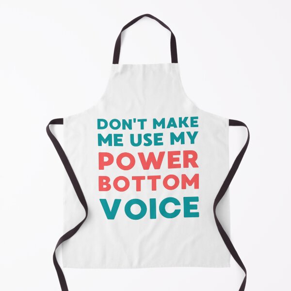 Item preview, Don't Make Me Use My Power Bottom Voice Funny LGBT Gay Pride Design designed and sold by appareltolove.