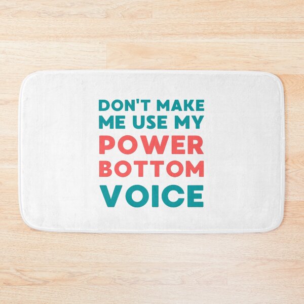 Item preview, Don't Make Me Use My Power Bottom Voice Funny LGBT Gay Pride Design designed and sold by appareltolove.
