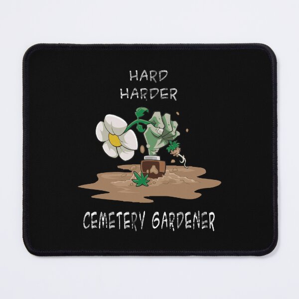 Item preview, Hard, harder, cemetery gardener designed and sold by Lottzel.