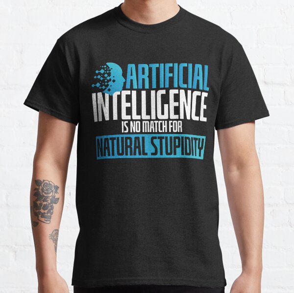 Item preview, Artificial Intelligence No Match Stupidity designed and sold by Flo991990.