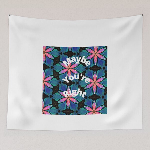 Item preview, MAYBE YOU'RE RIGHT designed and sold by VividThreadsDesignStudio.