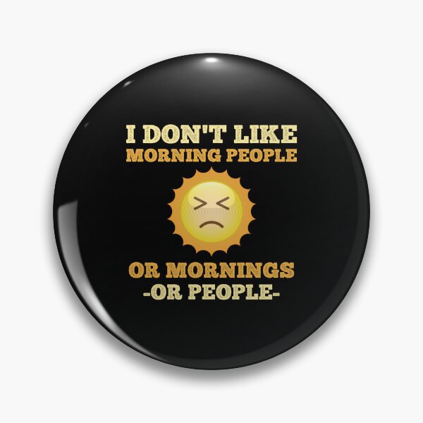 Item preview, I Don't Like Morning People. Or Mornings, Or People.  designed and sold by lunacarter.