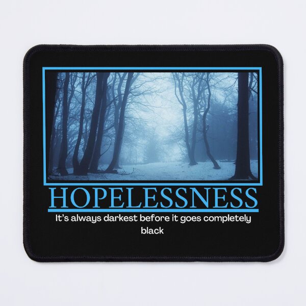 Item preview, Hopelessness Demotivational Poster designed and sold by DesignsByDaddy.