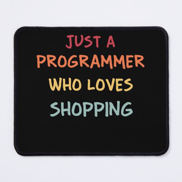 Item preview, Funny Programmer Gift | Funny Software Developer Gift | Funny Coder Gift | Just A Programmer Who Loves Shopping designed and sold by campingforge.