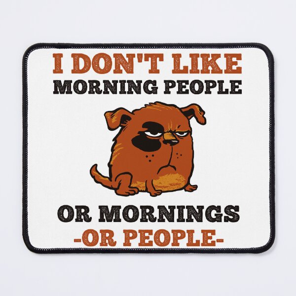 Item preview, I Don't Like Morning People. Or Mornings, Or People 02 designed and sold by lunacarter.