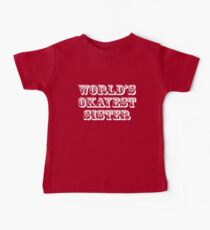 World's okayest sister Baby Tee