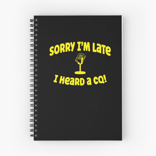 Item preview, Sorry I'm Late - I Heard a CQ! | Fun Ham Radio Graphic! designed and sold by WilsonCreekArts.