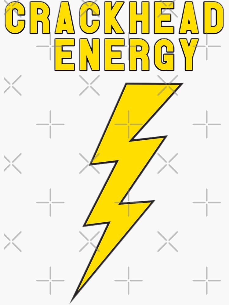 Crackhead Energy Sticker For Sale By Lucky Number 9 Redbubble 9012