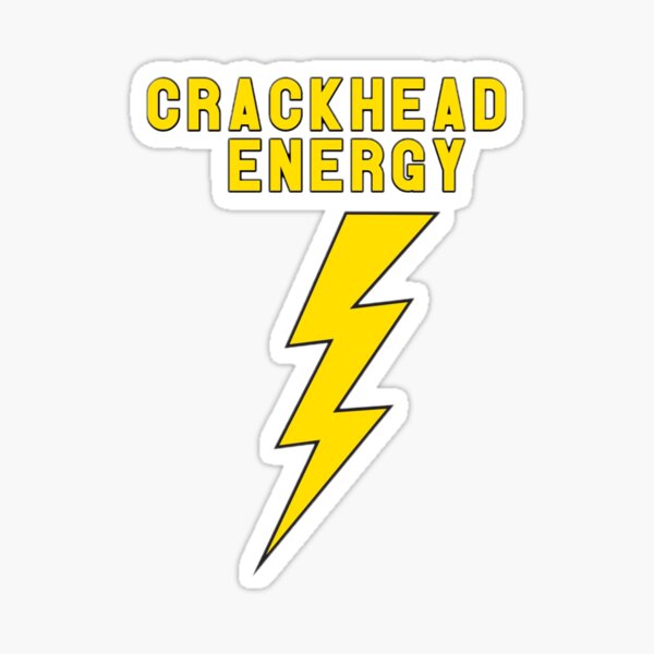 Crackhead Energy Sticker For Sale By Lucky Number 9 Redbubble 9338