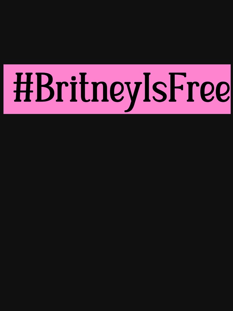 BritneyIsFree (Britney Spears ist frei) (schwarze Schrift) Classic T-Shirt