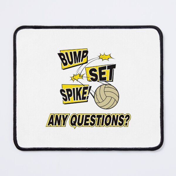 Item preview, Volleyball Bump Set Spike Any Questions designed and sold by SaundersKini.