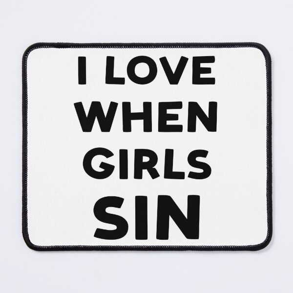 Item preview, I LOVE WHEN GIRLS SIN designed and sold by brodolo.