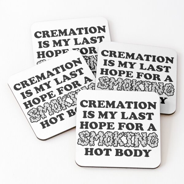 Item preview, Cremation is My Last Hope for a Smoking Hot Body designed and sold by sophiapetrillo.