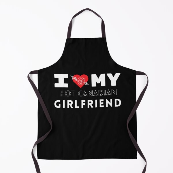 Item preview, I Love My Hot Canadian Girlfriend designed and sold by BlushPearls.