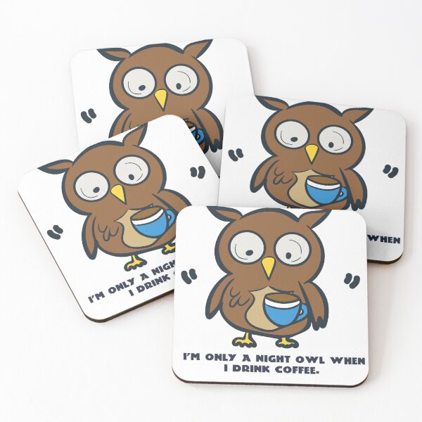 Item preview, Only A Night Owl When I Drink Coffee designed and sold by Nicheek.