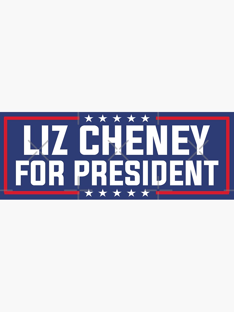 "Liz Cheney For President Bumper" Sticker for Sale by Redbubble