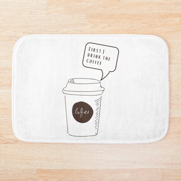 Item preview, First i drink the coffee  designed and sold by ROBOUE.