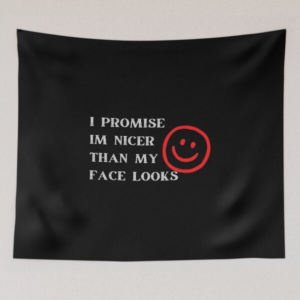 Item preview, I Promise Im Nicer Than My Face Looks designed and sold by Jacob noro.