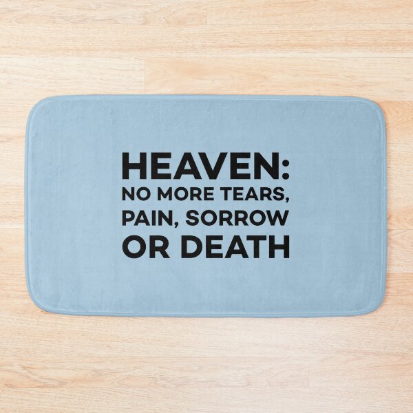 Item preview, Heaven: No more Tears, Pain, Sorrow or Death designed and sold by Twittlefish.