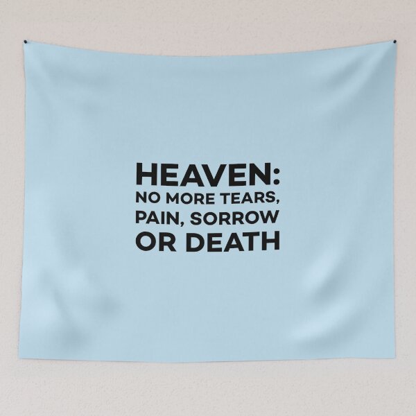 Item preview, Heaven: No more Tears, Pain, Sorrow or Death designed and sold by Twittlefish.