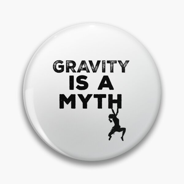 Item preview, gravity is a myth designed and sold by ONPINI.