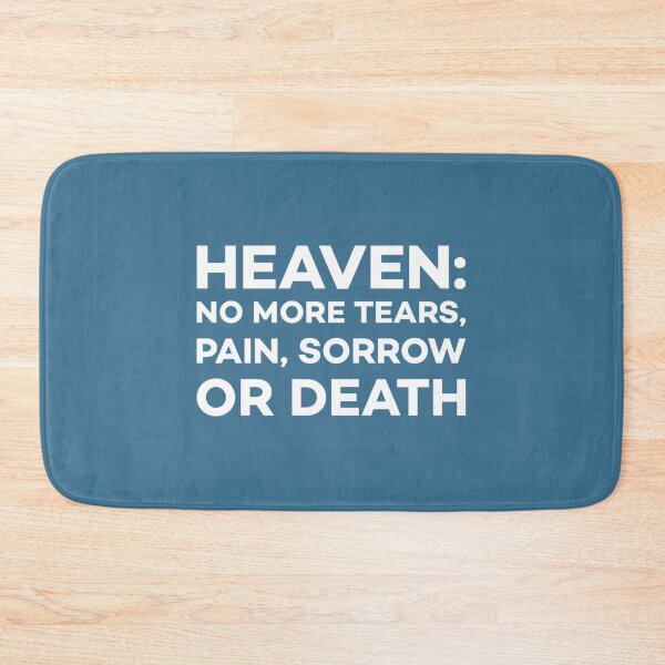 Item preview, HEAVEN: No More Tears, Pain, Sorrow or Death designed and sold by Twittlefish.