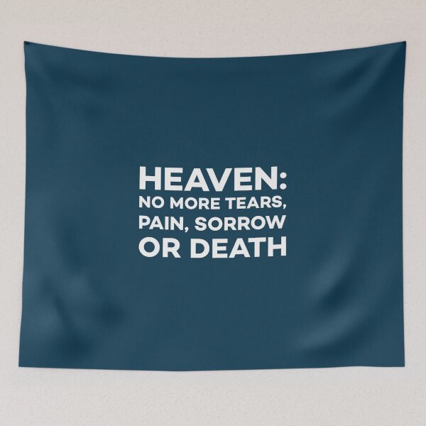 Item preview, HEAVEN: No More Tears, Pain, Sorrow or Death designed and sold by Twittlefish.