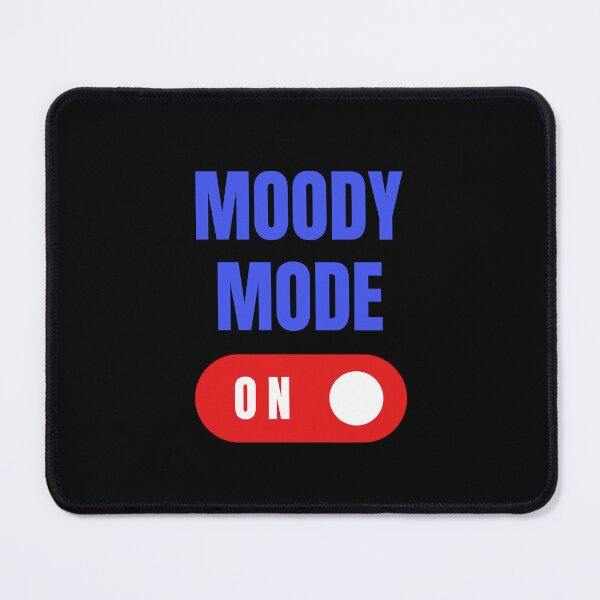 Item preview, Moody Mode On, Gift for Moody Person, Moody Person Gift designed and sold by HermoTees.