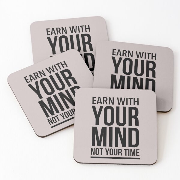Item preview, Earn With Your Mind Not Your Time  designed and sold by Quotes 2021.