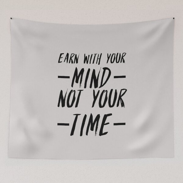 Item preview, Earn With Your Mind Not Your Time  designed and sold by Quotes 2021.