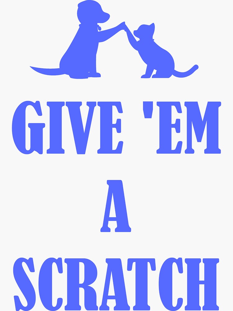 "Give 'Em a Scratch" Sticker for Sale by mrtraz Redbubble