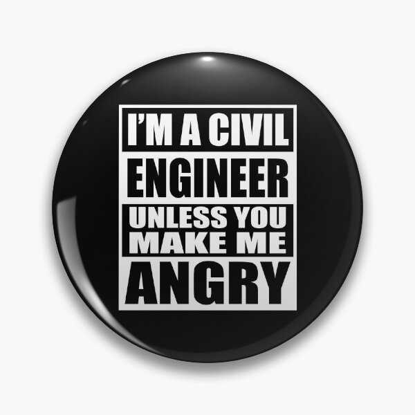 Item preview, I'm A Civil Engineer Unless You Make Me Angry - Funny Engineering designed and sold by TravelScientist.