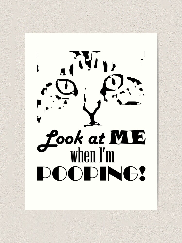 Thumbnail 1 of 3, Art Print, Look at me when I'm pooping! designed and sold by Pooping-Cat.