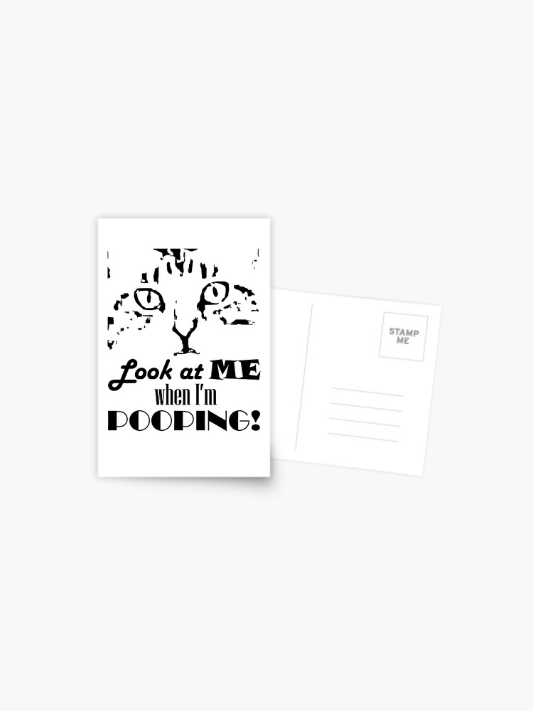 Thumbnail 1 of 2, Postcard, Look at me when I'm pooping! designed and sold by Pooping-Cat.