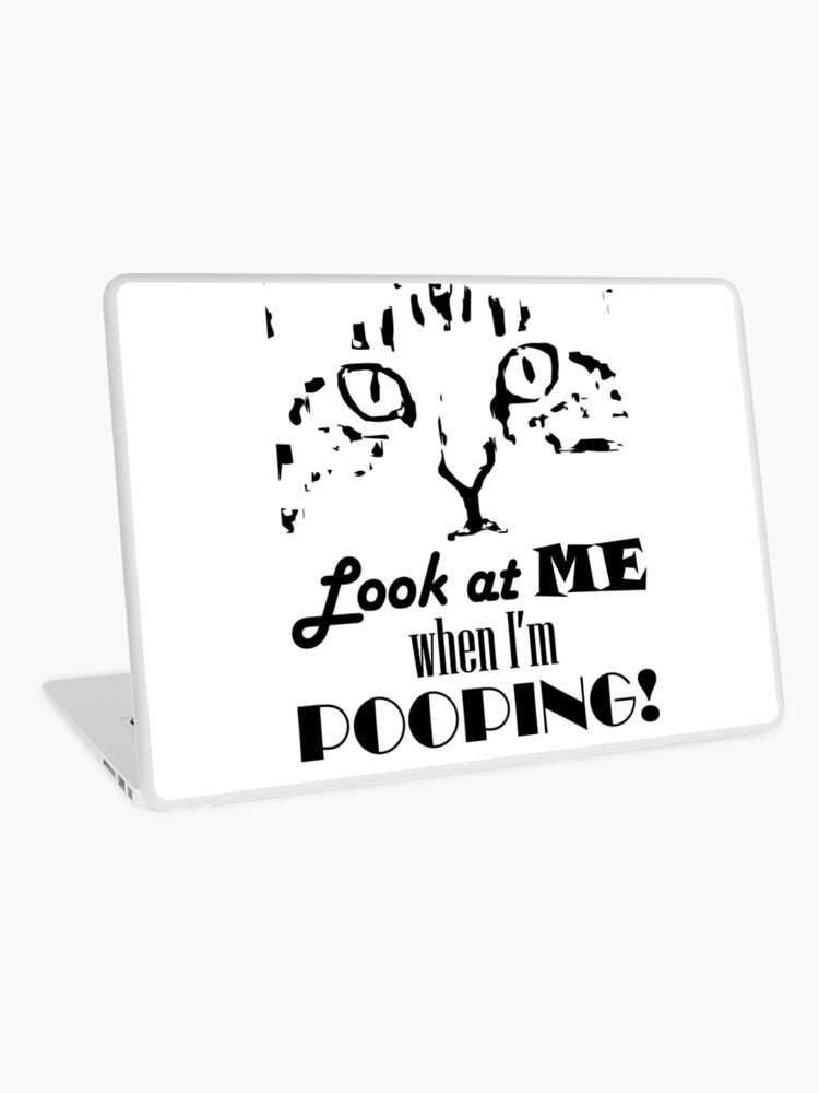Thumbnail 1 of 2, Laptop Skin, Look at me when I'm pooping! designed and sold by Pooping-Cat.