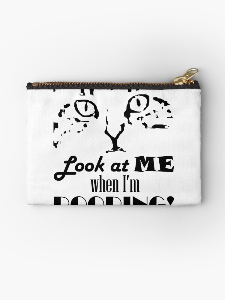 Thumbnail 1 of 4, Zipper Pouch, Look at me when I'm pooping! designed and sold by Pooping-Cat.