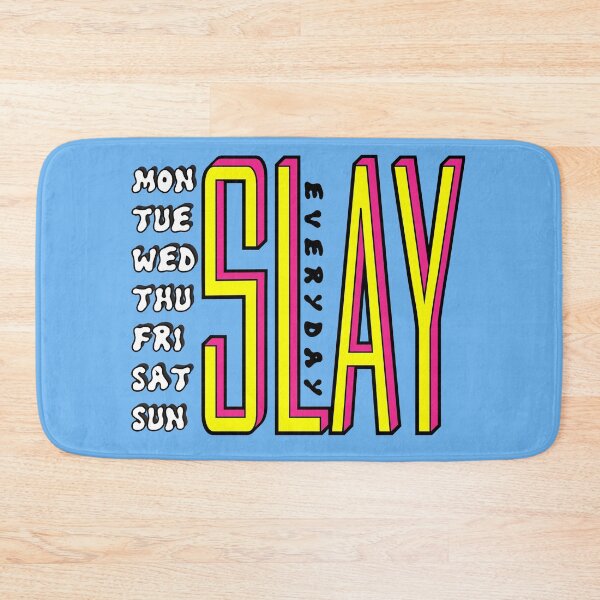 Item preview, SLAY EVERYDAY  designed and sold by Tropoid.