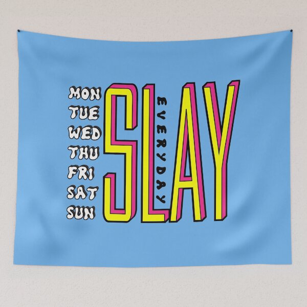 Item preview, SLAY EVERYDAY  designed and sold by Tropoid.
